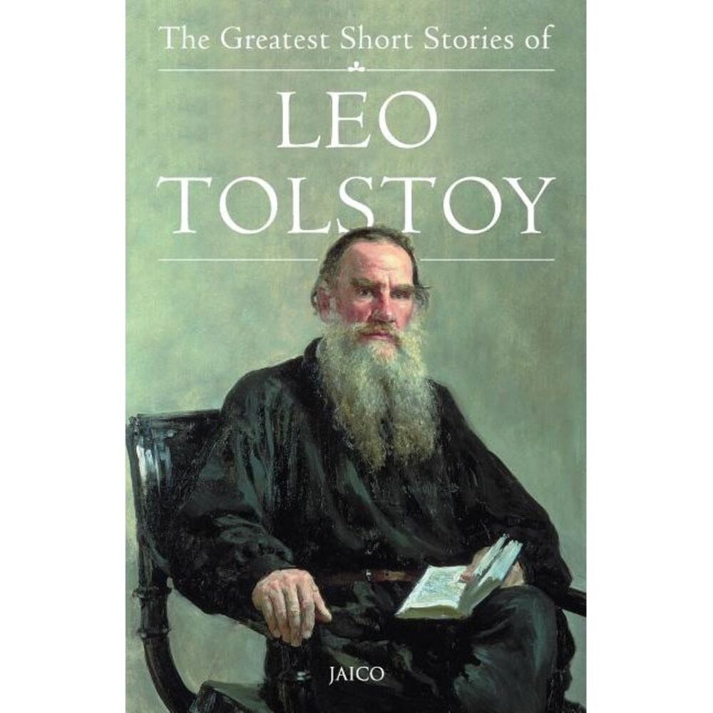 The Greatest Short Stories of Leo Tolstoy -- Unknown